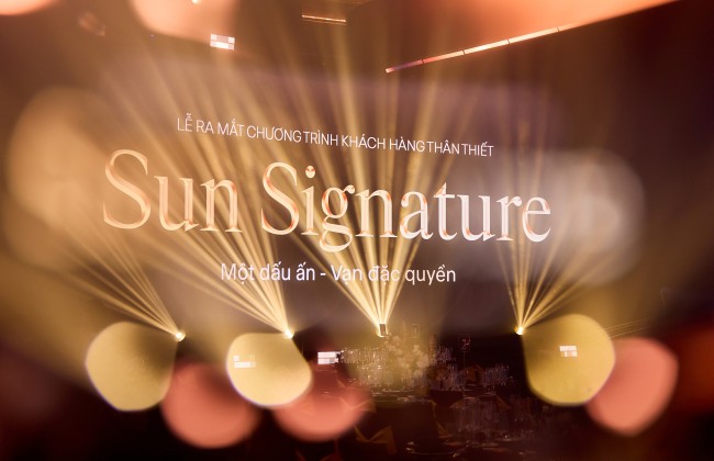 Chính thức ra mắt Sun Signature: Chương trình khách hàng thân thiết của Sun Group